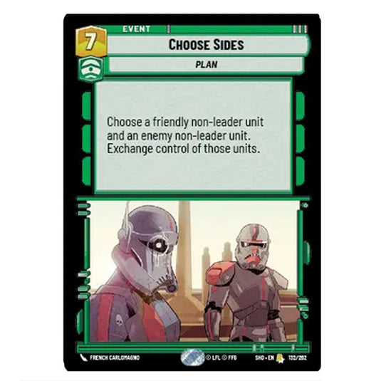 Choose Sides 132/262 card from the Star Wars Unlimited set Shadows of the Galaxy