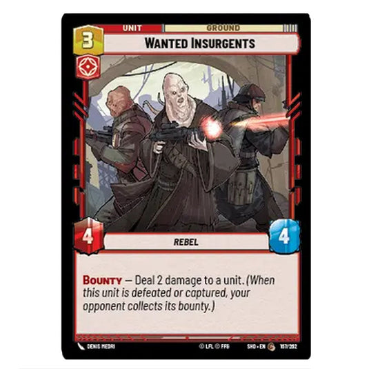 Wanted Insurgents 167/262 card from the Star Wars Unlimited set Shadows of the Galaxy