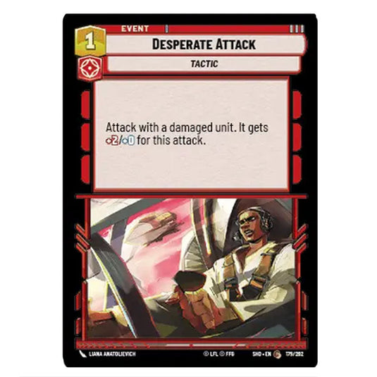 Desperate Attack 179/262 card from the Star Wars Unlimited set Shadows of the Galaxy