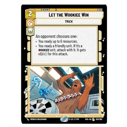 Let the Wookiee Win 205/262 card from the Star Wars Unlimited set Shadows of the Galaxy