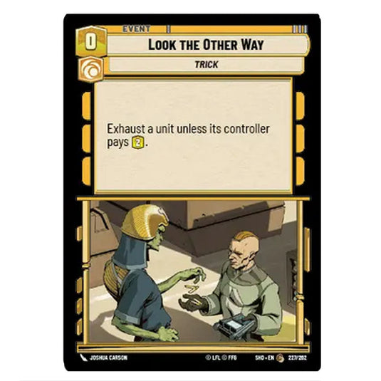 Look the Other Way 227/262 card from the Star Wars Unlimited set Shadows of the Galaxy