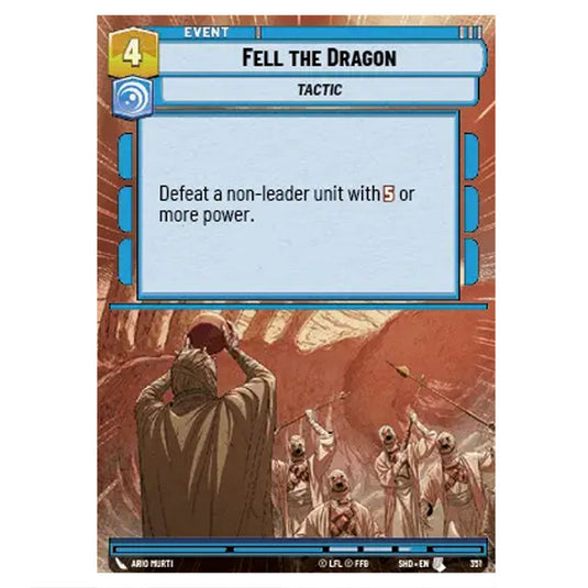 Fell the Dragon 351 card from the Star Wars Unlimited set Shadows of the Galaxy