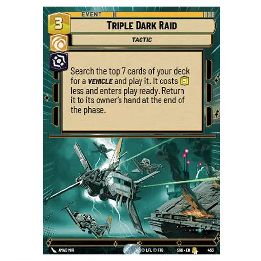 Triple Dark Raid 463 card from the Star Wars Unlimited set Shadows of the Galaxy