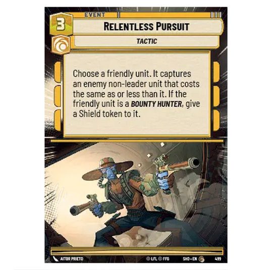 Relentless Pursuit 499 card from the Star Wars Unlimited set Shadows of the Galaxy