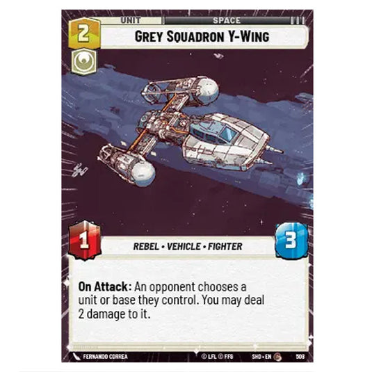 Grey Squadron Y-Wing 508 card from the Star Wars Unlimited set Shadows of the Galaxy