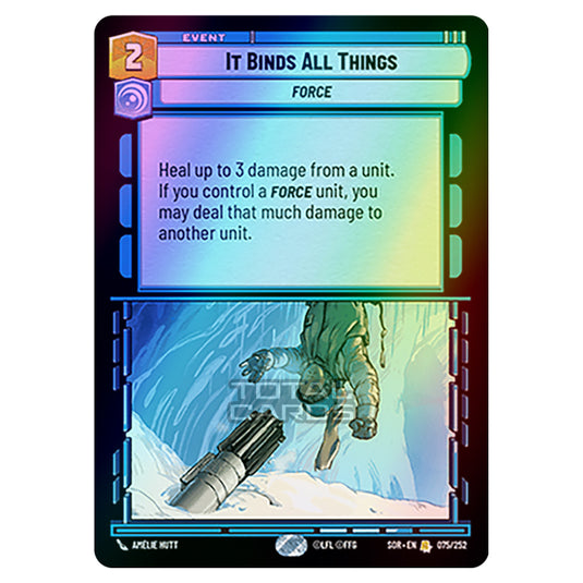 Star Wars Unlimited - Spark of Rebellion - It Binds All Things (Rare) - 075/252 (Foil)