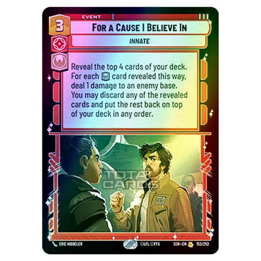 Star Wars Unlimited - Spark of Rebellion - For a Cause I Believe In (Rare) - 152/252 (Foil)