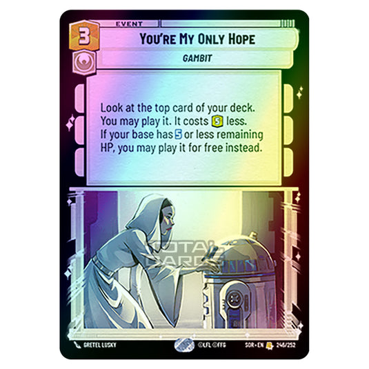 Star Wars Unlimited - Spark of Rebellion - You're My Only Hope (Rare) - 246/252 (Foil)