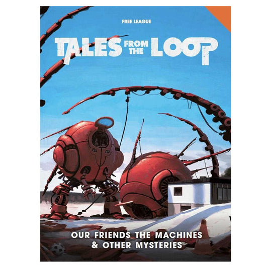 Tales from the Loop - Our Friends the Machines & Other Mysteries