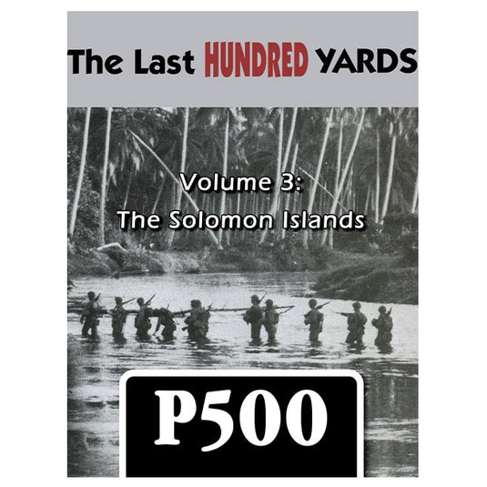 The Last Hundred Yards Volume 3 - The Solomon Islands