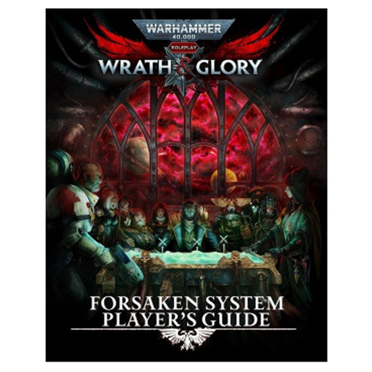 Warhammer 40000 - Wrath & Glory Forsaken System Player's Guide