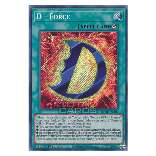 Yu-Gi-Oh! - Brothers of Legend - D - Force (Secret Rare) BROL-EN009