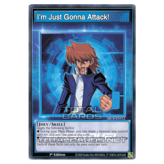 Yu-Gi-Oh! - Speed Duel: Battle City Box - I'm Just Gonna Attack! (Common) SBCB-ENS12