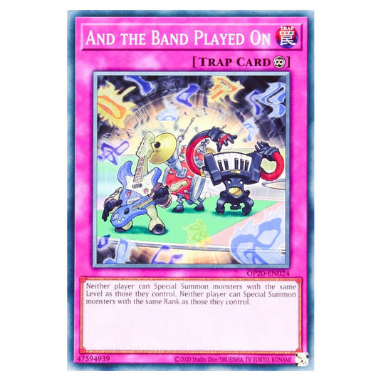 And the Band Played On OP20-EN024 card from the Yu-Gi-Oh! set OTS Tournament Pack 20