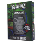 Yu-Gi-Oh! - Limited Edition Metal Card - Pot of Greed